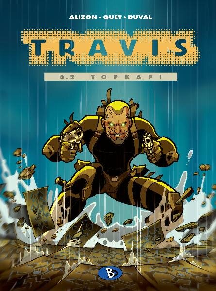 Travis 6.2: Topkapi (Duval,Quet,Schelle,Rosa)