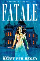 Fatale - Band 4: Betet für Regen (Brubaker, Ed)
