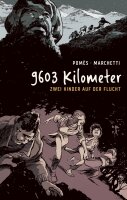 9603 Kilometer: Zwei Kinder auf der Flucht (Marchetti,...