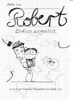 ROBERT - Endlich eingeschult (Lux, Andre)