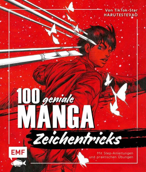 100 geniale Manga-Zeichentricks: Material, Technik, Dynamik und Charakterdesign