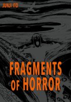 Fragments of Horror (Ito, Junji)