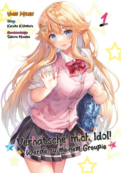 Verhätschel mich, Idol! – Werde zu meinem Groupie – Band 01 (Misaki, Yumi)
