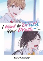 I Want to Crush Your Brush (Doppelband-Ausgabe)...
