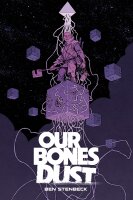 Our Bones Dust (Stenbeck, Ben)