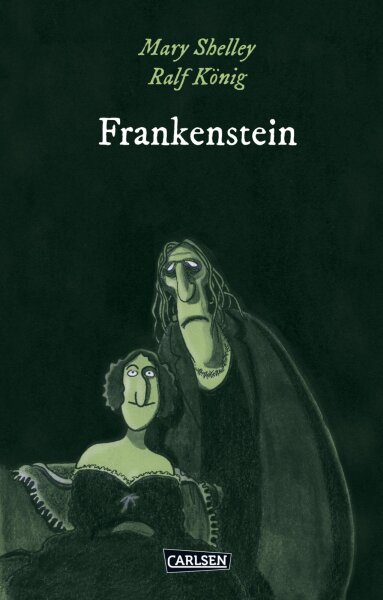 Die Unheimlichen: Frankenstein nach Mary Shelley (König, Ralf; Shelley, Mary)