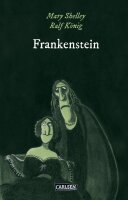 Die Unheimlichen: Frankenstein nach Mary Shelley...